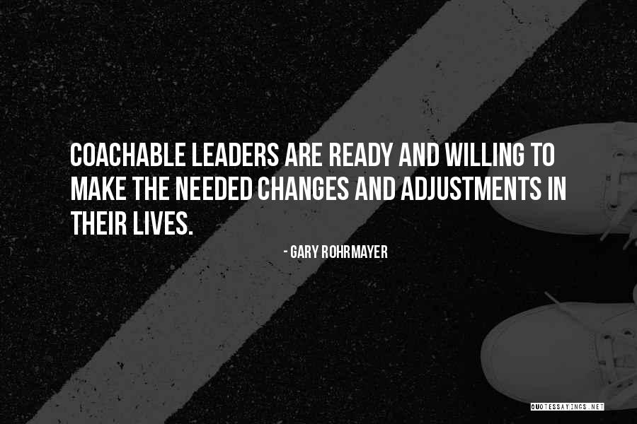 Be Coachable Quotes By Gary Rohrmayer