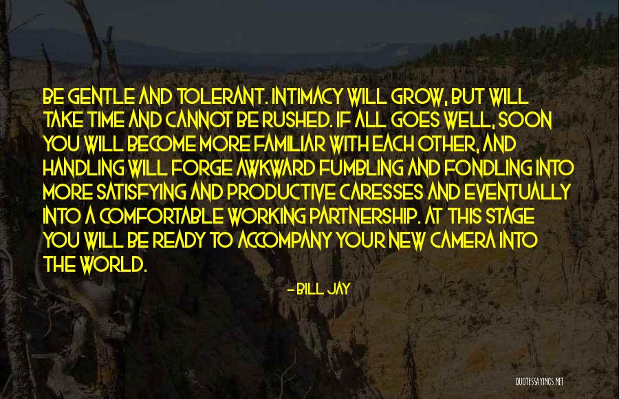 Be Comfortable Quotes By Bill Jay Be Comfortable Quotes By Bill Jay