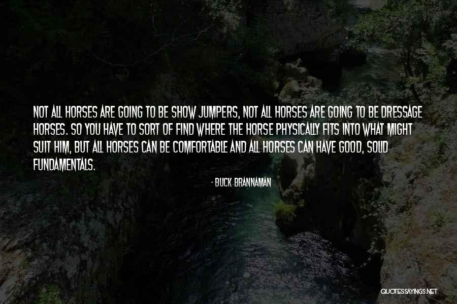 Be Comfortable Quotes By Buck Brannaman Be Comfortable Quotes By Buck Brannaman