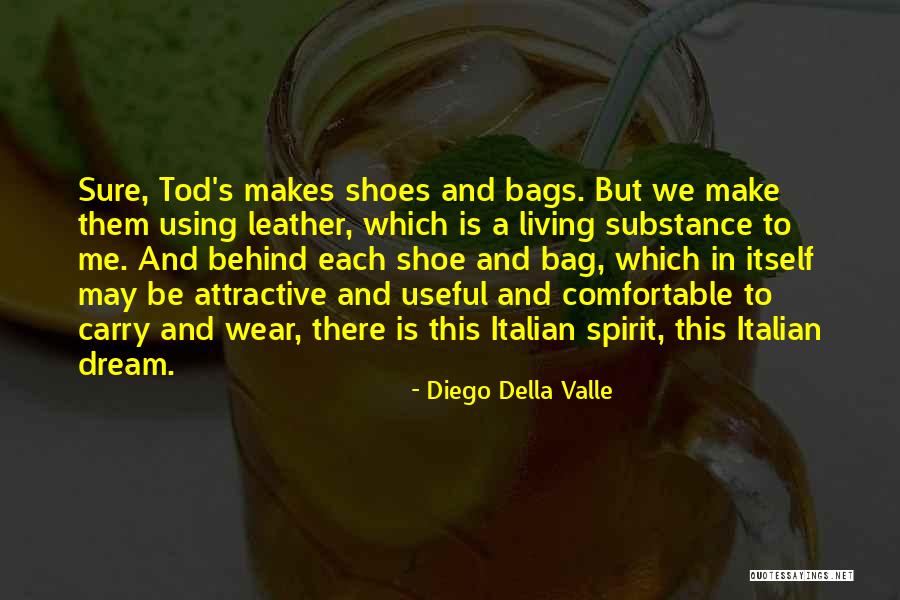 Be Comfortable Quotes By Diego Della Valle Be Comfortable Quotes By Diego Della Valle