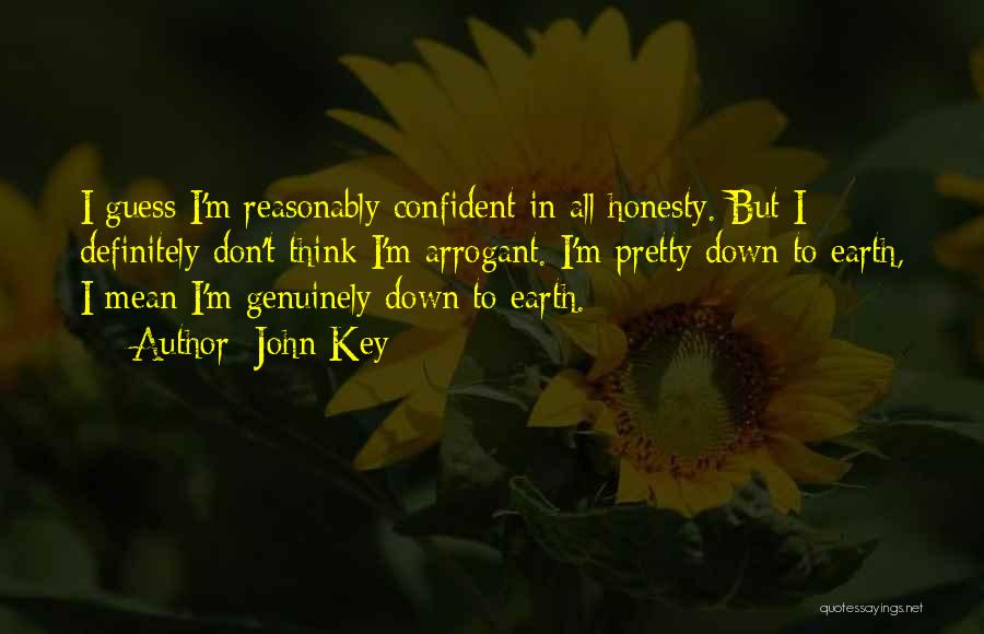 Be Confident But Not Arrogant- Quotes By John Key