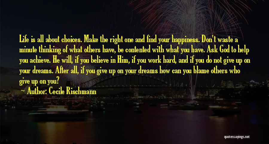 Be Contented Of What You Have Quotes By Cecile Rischmann