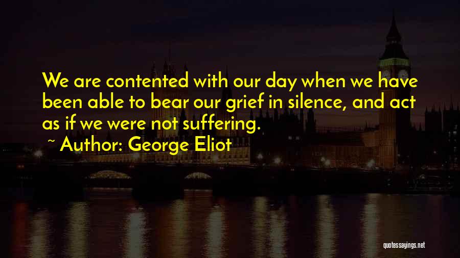 Be Contented Of What You Have Quotes By George Eliot