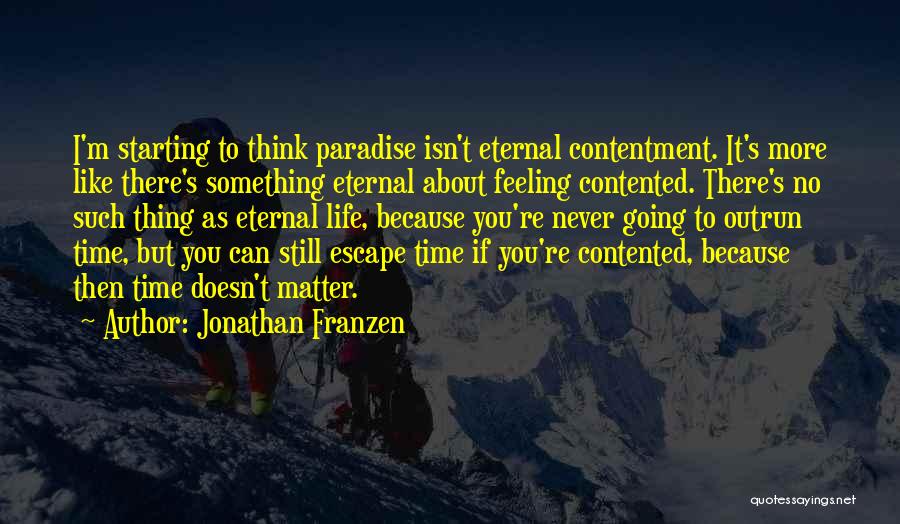 Be Contented Of What You Have Quotes By Jonathan Franzen