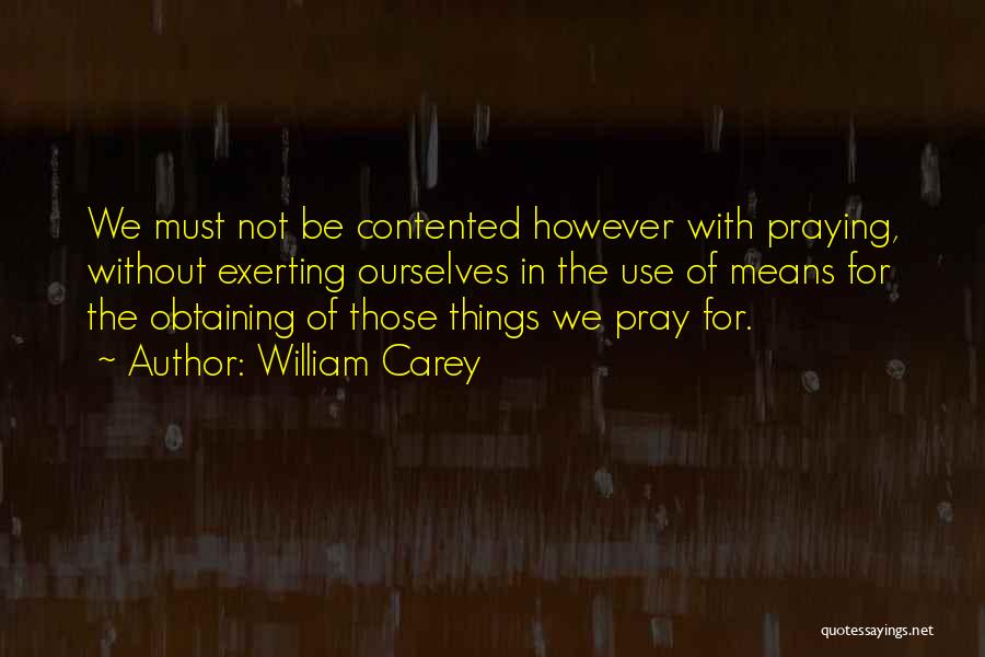 Be Contented Of What You Have Quotes By William Carey