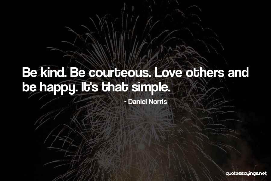 Be Courteous Quotes By Daniel Norris Be Courteous Quotes By Daniel Norris