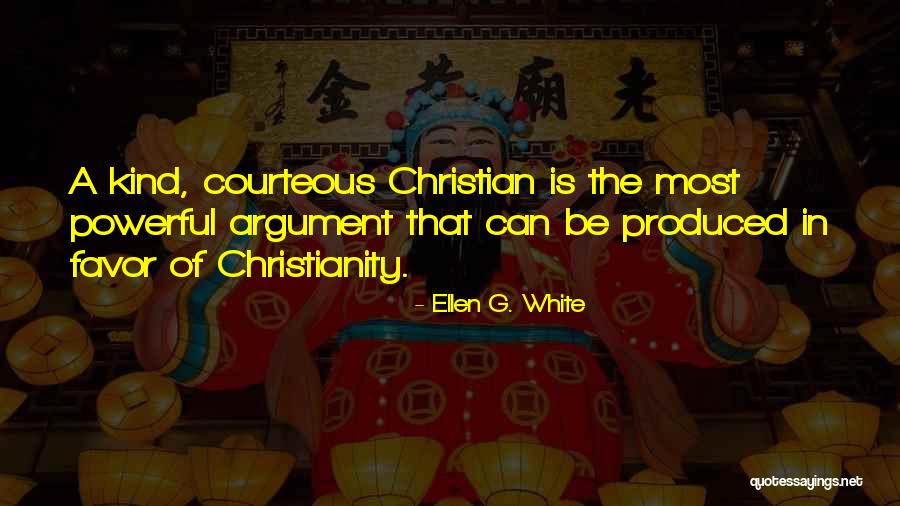 Be Courteous Quotes By Ellen G. White Be Courteous Quotes By Ellen G. White