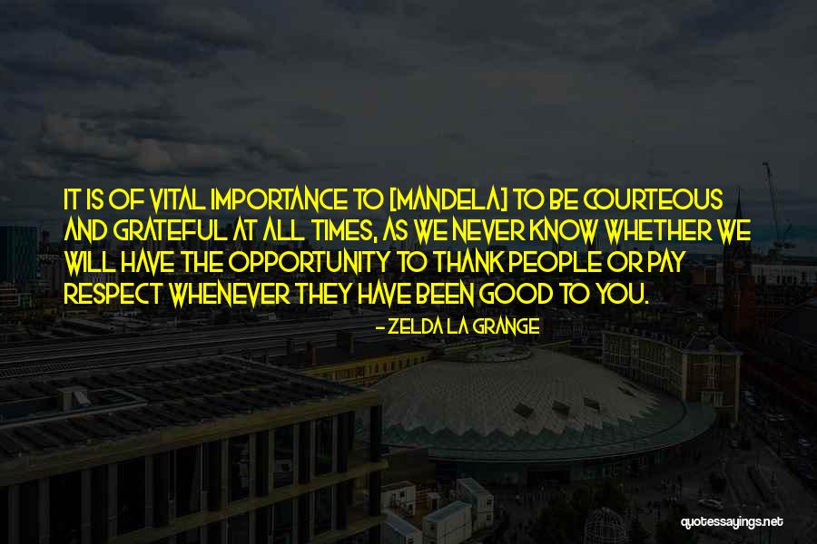 Be Courteous Quotes By Zelda La Grange Be Courteous Quotes By Zelda La Grange