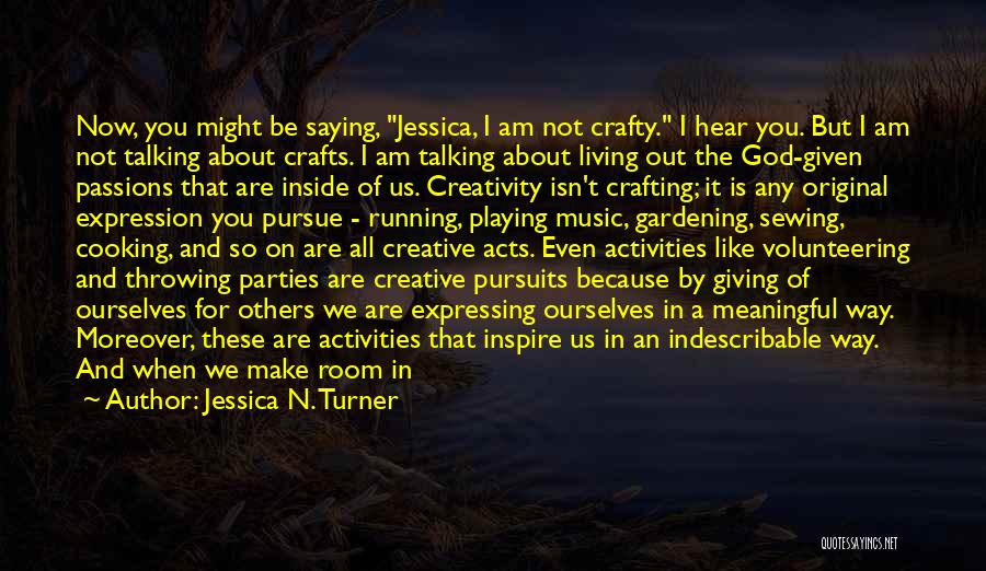 Be Crafty Quotes By Jessica N. Turner