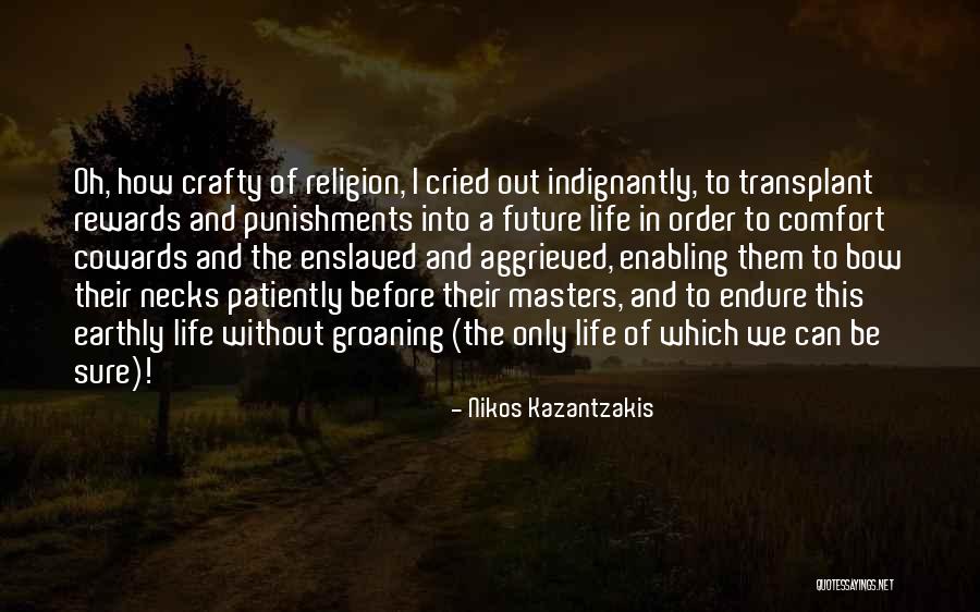 Be Crafty Quotes By Nikos Kazantzakis Be Crafty Quotes By Nikos Kazantzakis
