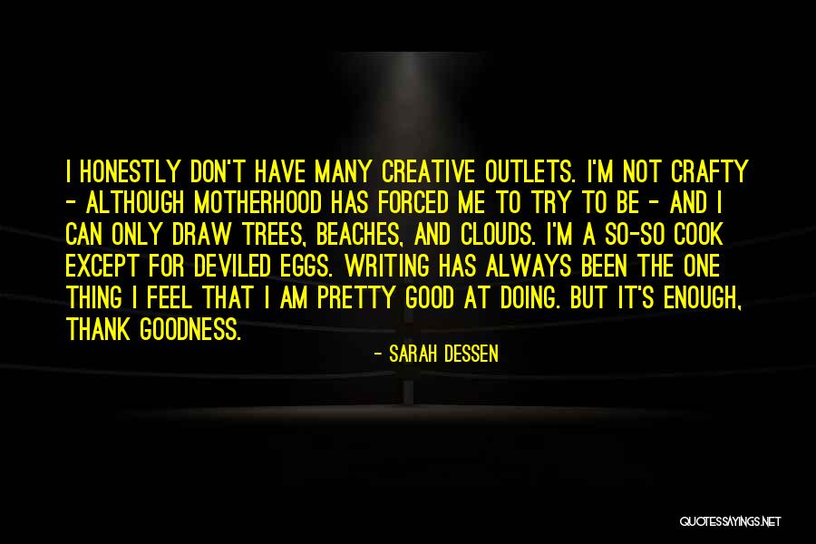 Be Crafty Quotes By Sarah Dessen Be Crafty Quotes By Sarah Dessen