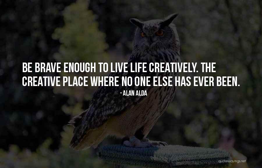 Be Creative Quotes By Alan Alda Be Creative Quotes By Alan Alda