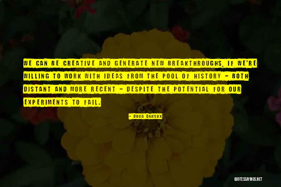 Be Creative Quotes By Doug Dawson Be Creative Quotes By Doug Dawson