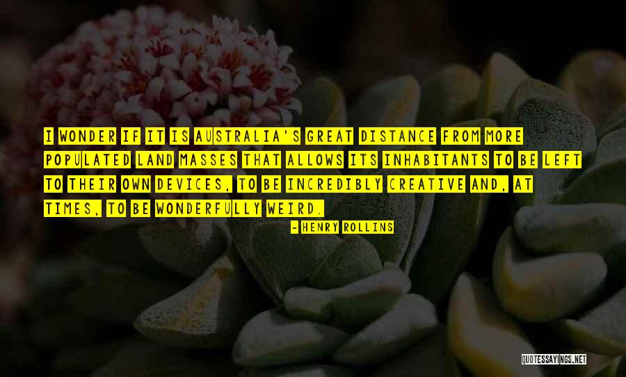 Be Creative Quotes By Henry Rollins Be Creative Quotes By Henry Rollins