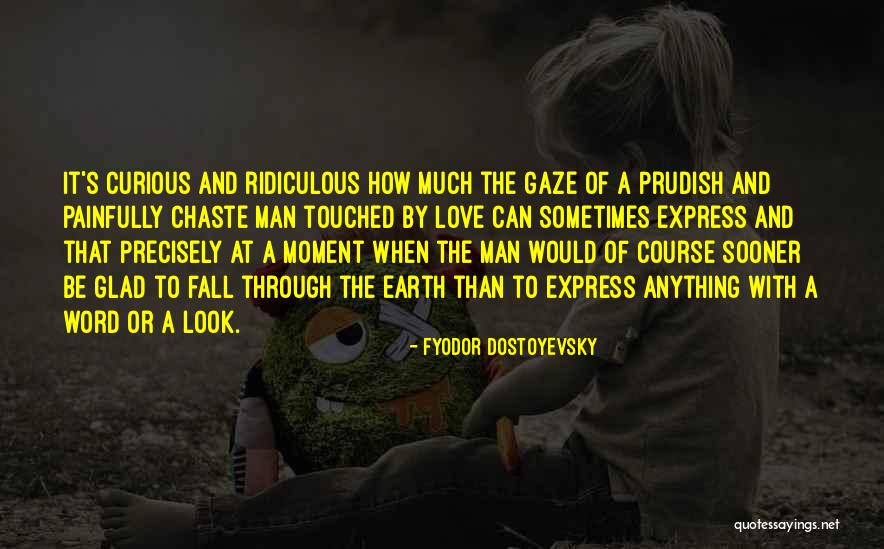 Be Curious Quotes By Fyodor Dostoyevsky Be Curious Quotes By Fyodor Dostoyevsky