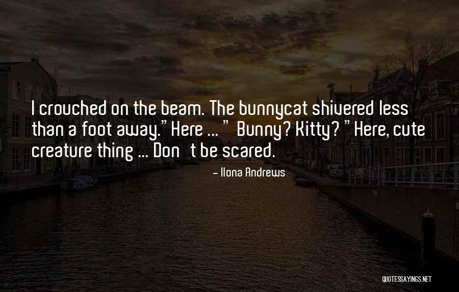 Be Cute Quotes By Ilona Andrews Be Cute Quotes By Ilona Andrews