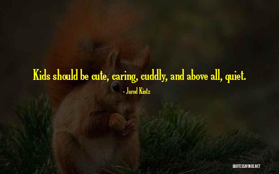 Be Cute Quotes By Jarod Kintz Be Cute Quotes By Jarod Kintz