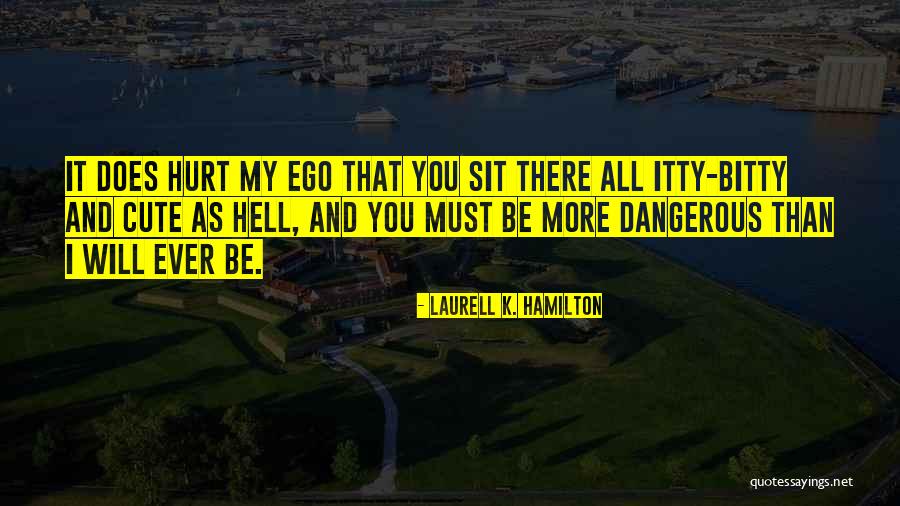 Be Cute Quotes By Laurell K. Hamilton Be Cute Quotes By Laurell K. Hamilton