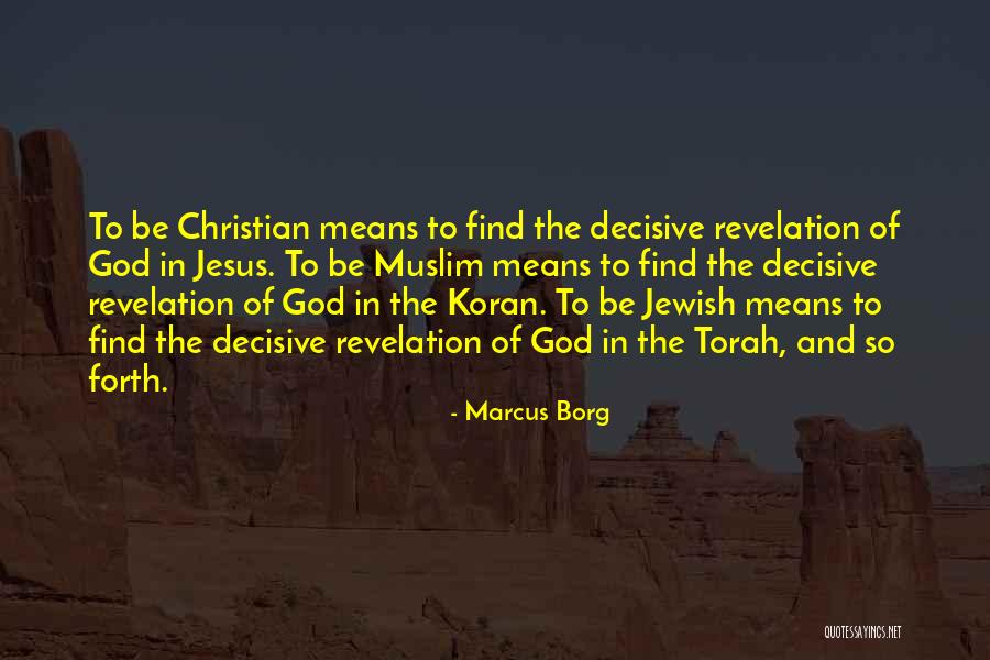 Be Decisive Quotes By Marcus Borg Be Decisive Quotes By Marcus Borg