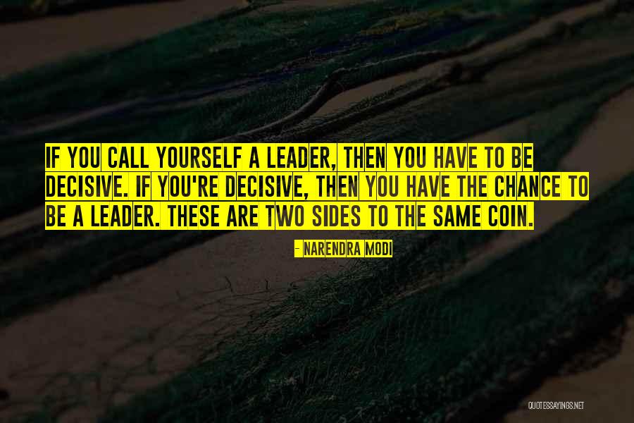 Be Decisive Quotes By Narendra Modi Be Decisive Quotes By Narendra Modi