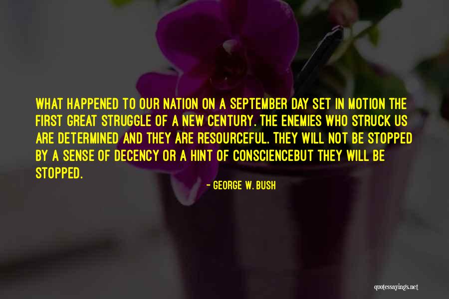 Be Determined Quotes By George W. Bush Be Determined Quotes By George W. Bush