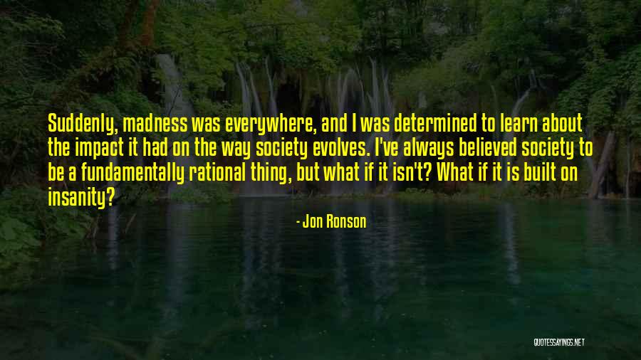 Be Determined Quotes By Jon Ronson Be Determined Quotes By Jon Ronson