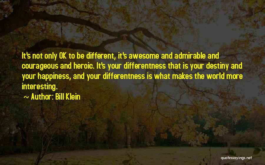 Be Different Inspirational Quotes By Bill Klein