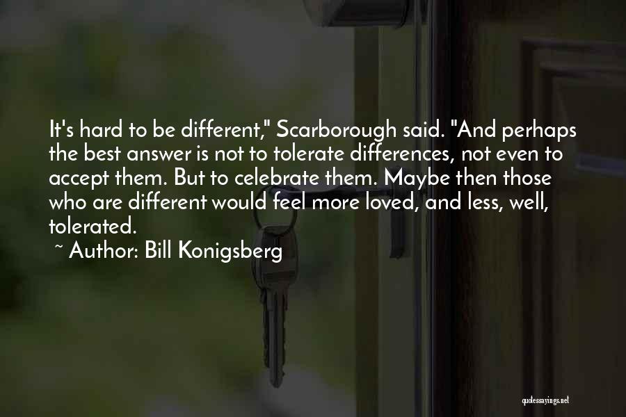 Be Different Inspirational Quotes By Bill Konigsberg