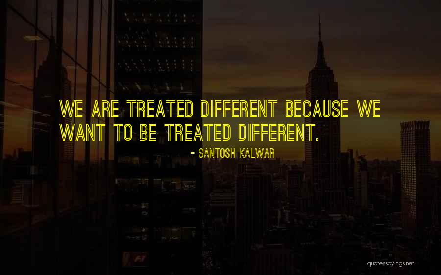 Be Different Inspirational Quotes By Santosh Kalwar