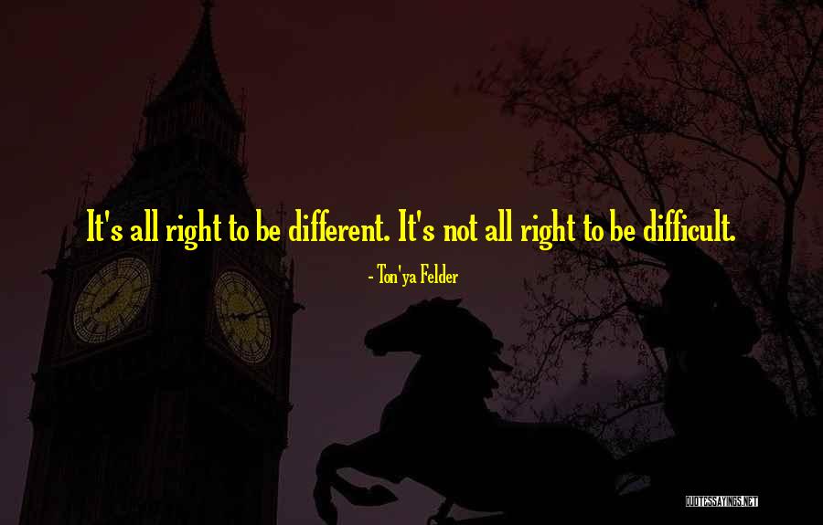 Be Different Inspirational Quotes By Ton'ya Felder