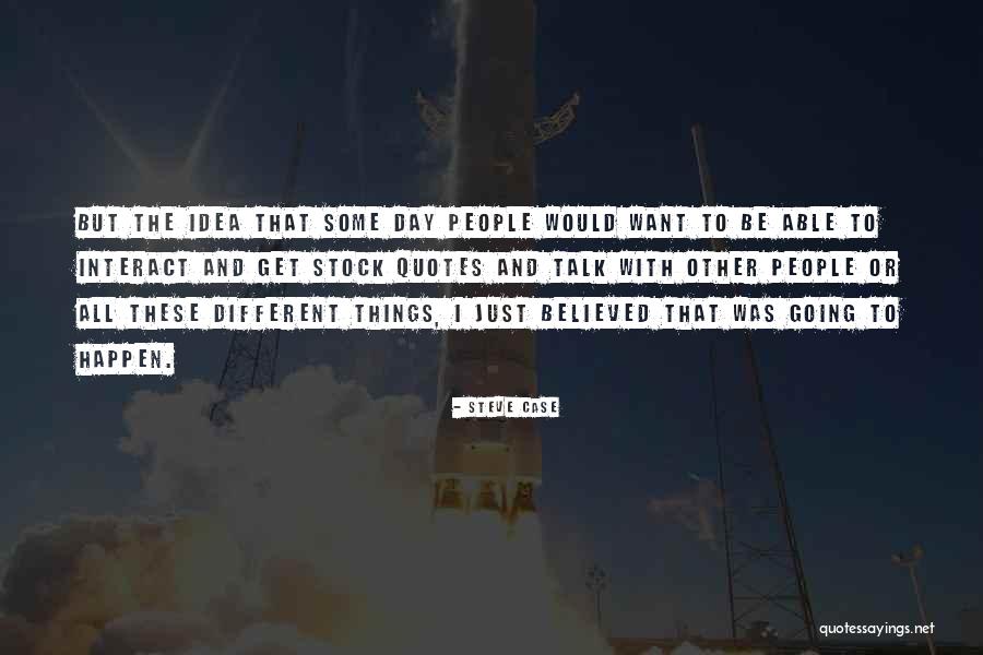 Be Different Quotes Quotes By Steve Case Be Different Quotes Quotes By Steve Case