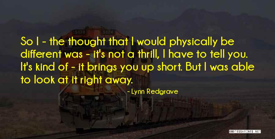 Be Different Short Quotes By Lynn Redgrave