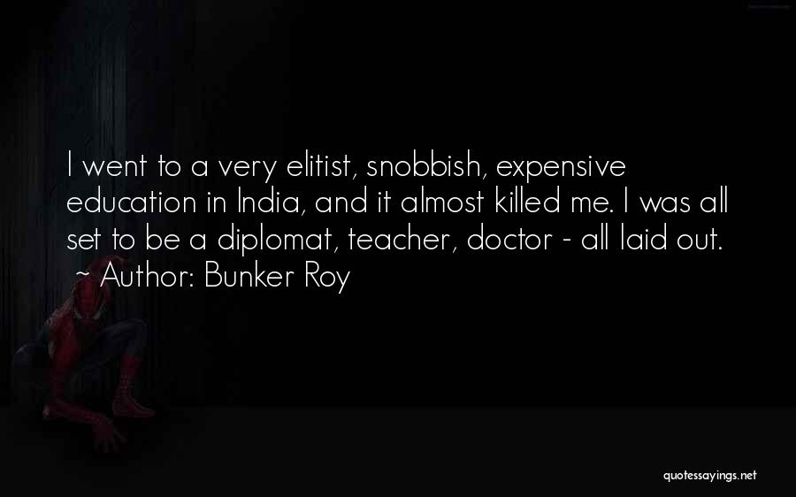 Be Diplomat Quotes By Bunker Roy