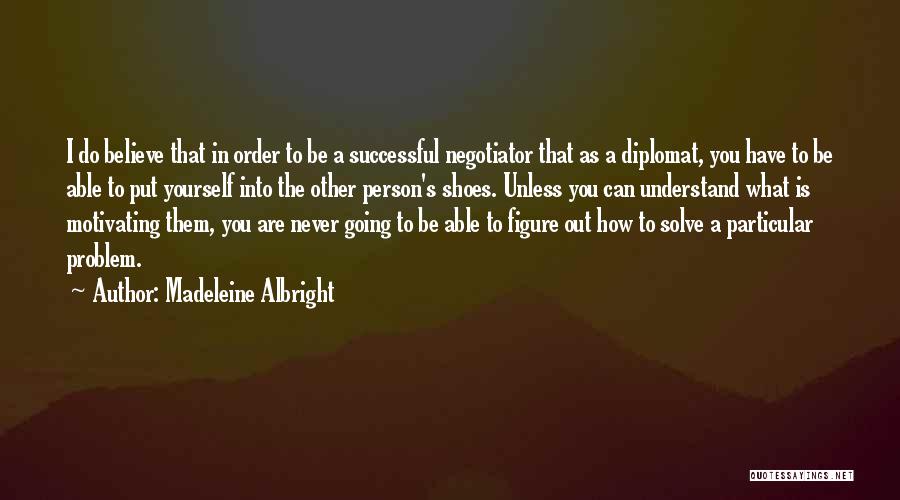 Be Diplomat Quotes By Madeleine Albright