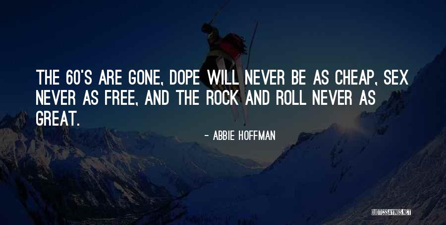 Be Dope Quotes By Abbie Hoffman Be Dope Quotes By Abbie Hoffman