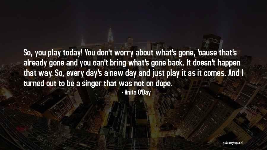 Be Dope Quotes By Anita O'Day Be Dope Quotes By Anita O'Day