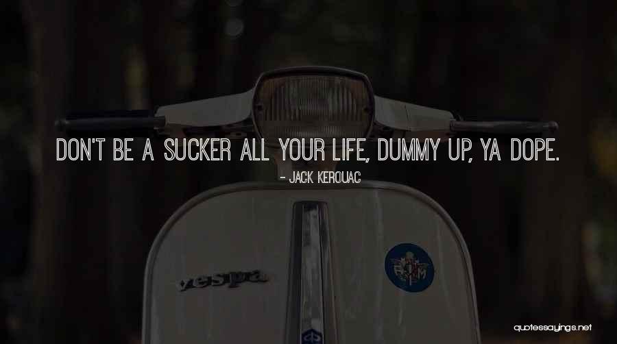 Be Dope Quotes By Jack Kerouac Be Dope Quotes By Jack Kerouac