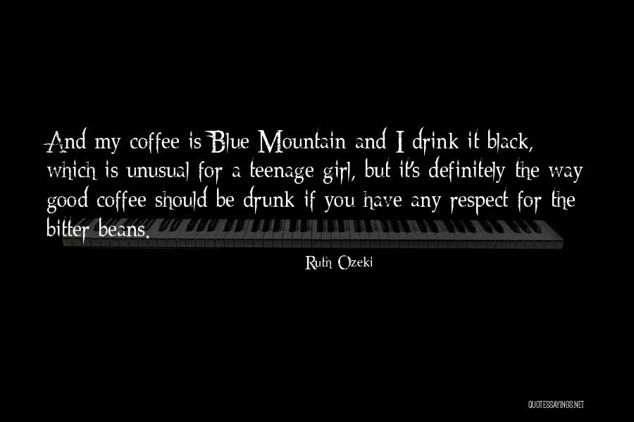 Be Drunk Quotes By Ruth Ozeki Be Drunk Quotes By Ruth Ozeki