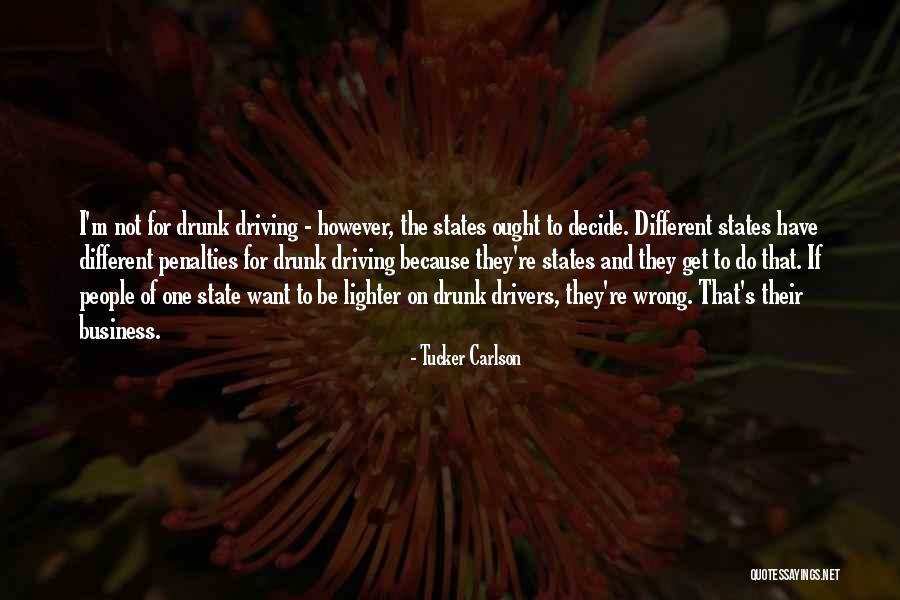 Be Drunk Quotes By Tucker Carlson Be Drunk Quotes By Tucker Carlson