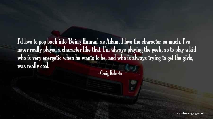 Be Energetic Quotes By Craig Roberts Be Energetic Quotes By Craig Roberts