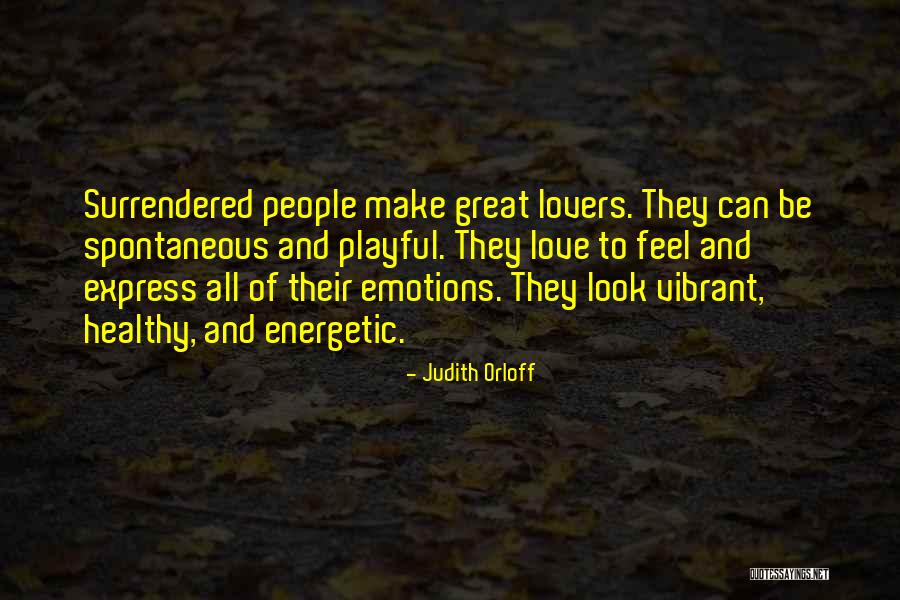 Be Energetic Quotes By Judith Orloff Be Energetic Quotes By Judith Orloff