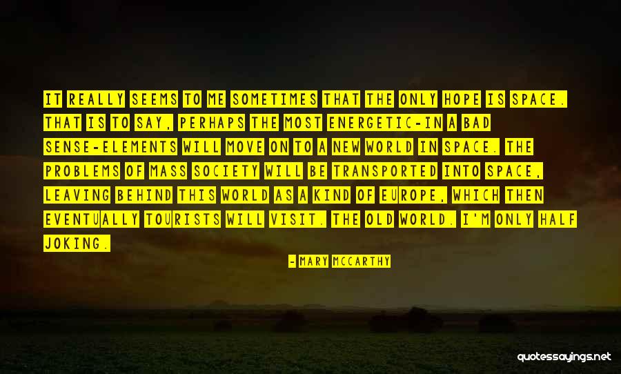 Be Energetic Quotes By Mary McCarthy Be Energetic Quotes By Mary McCarthy