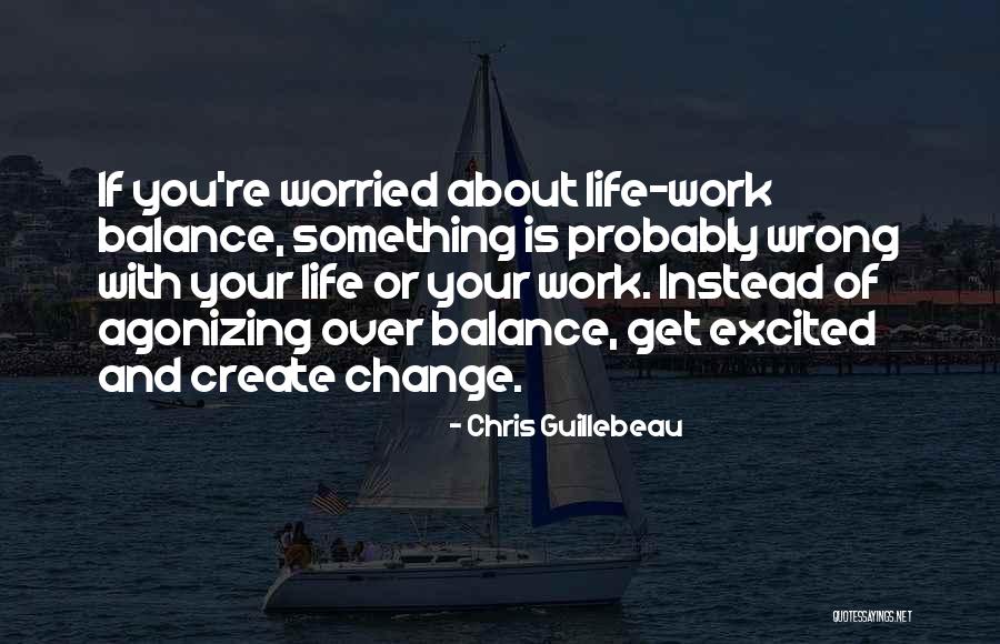 Be Excited About Your Life Quotes By Chris Guillebeau Be Excited About Your Life Quotes By Chris Guillebeau