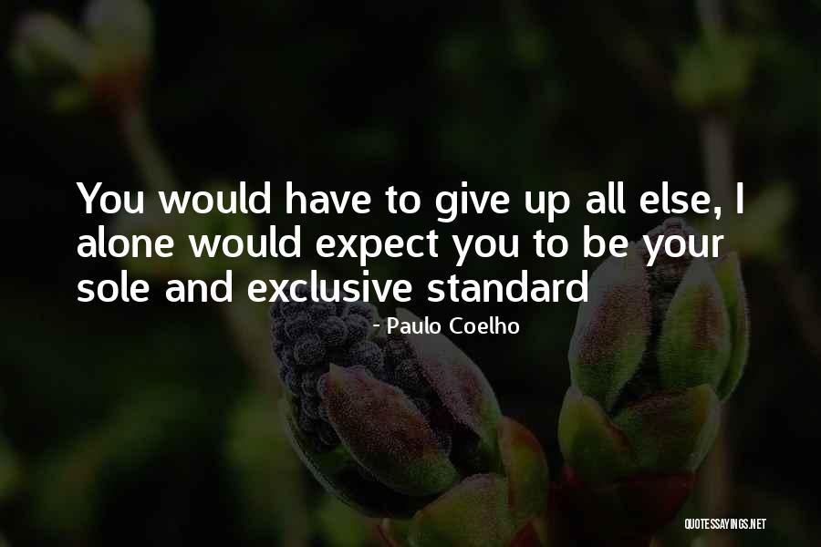 Be Exclusive Quotes By Paulo Coelho Be Exclusive Quotes By Paulo Coelho