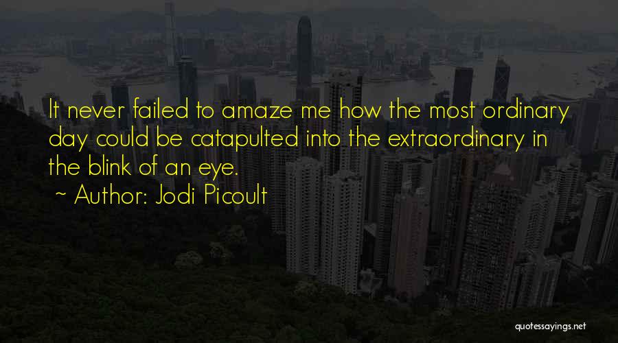 Be Extraordinary Quotes By Jodi Picoult