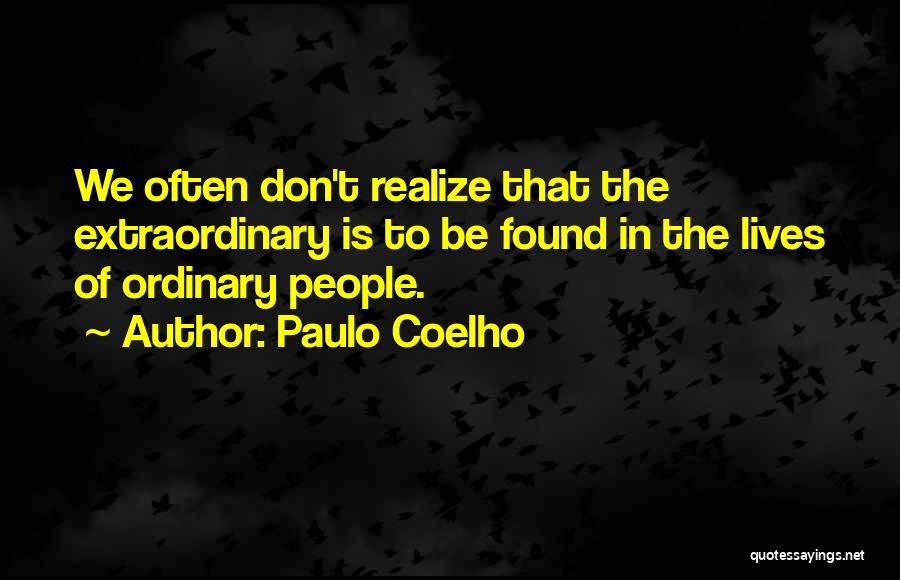 Be Extraordinary Quotes By Paulo Coelho