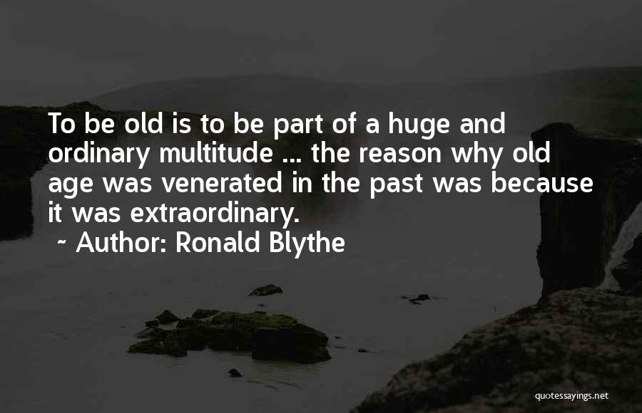Be Extraordinary Quotes By Ronald Blythe