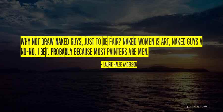 Be Fair Just Quotes By Laurie Halse Anderson Be Fair Just Quotes By Laurie Halse Anderson