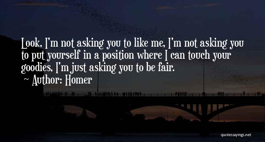 Be Fair To Yourself Quotes By Homer