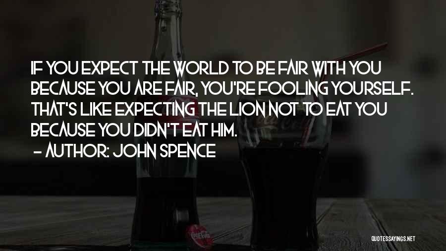 Be Fair To Yourself Quotes By John Spence